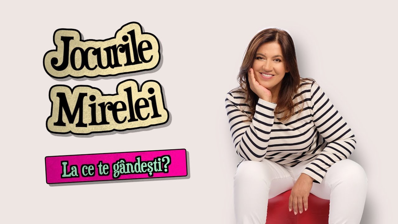 Jocurile Mirelei – episodul 9: La ce te gândești?
